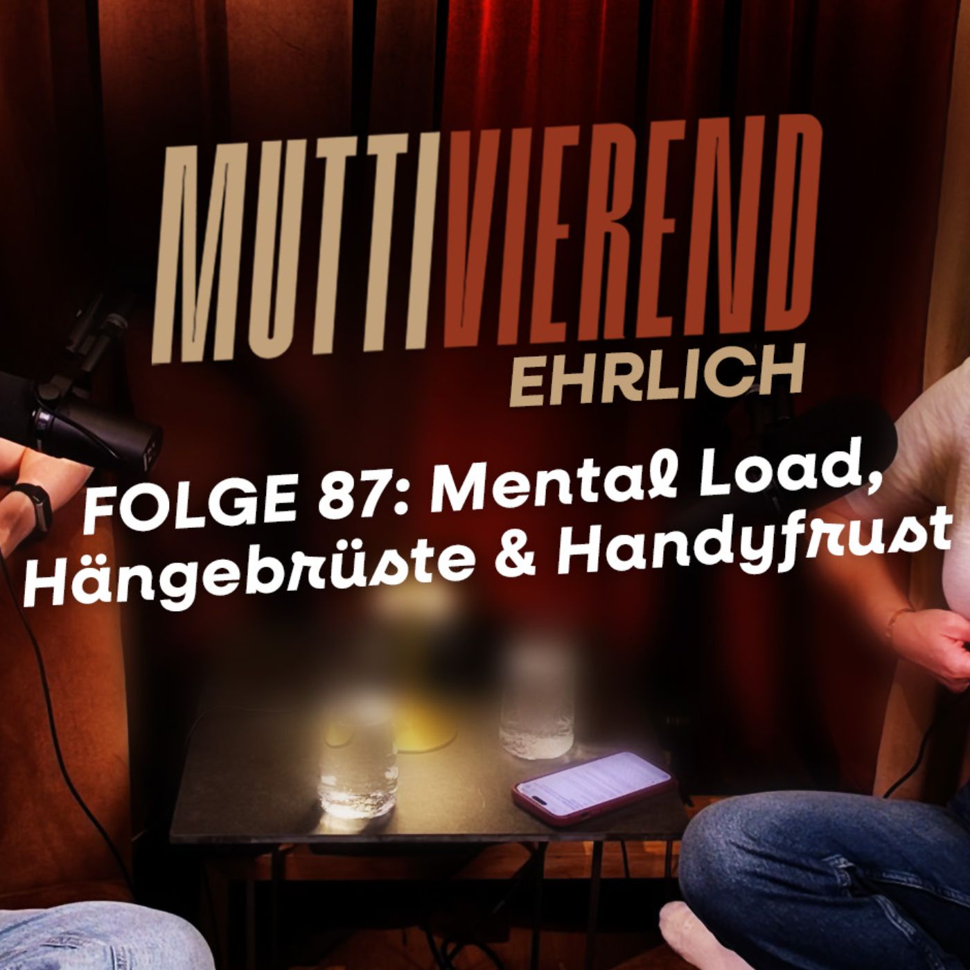 Folge 87: Mental Load, Hängebrüste & Handyfrust