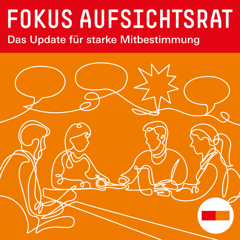 Fokus Aufsichtsrat – Das Update für starke Mitbestimmung