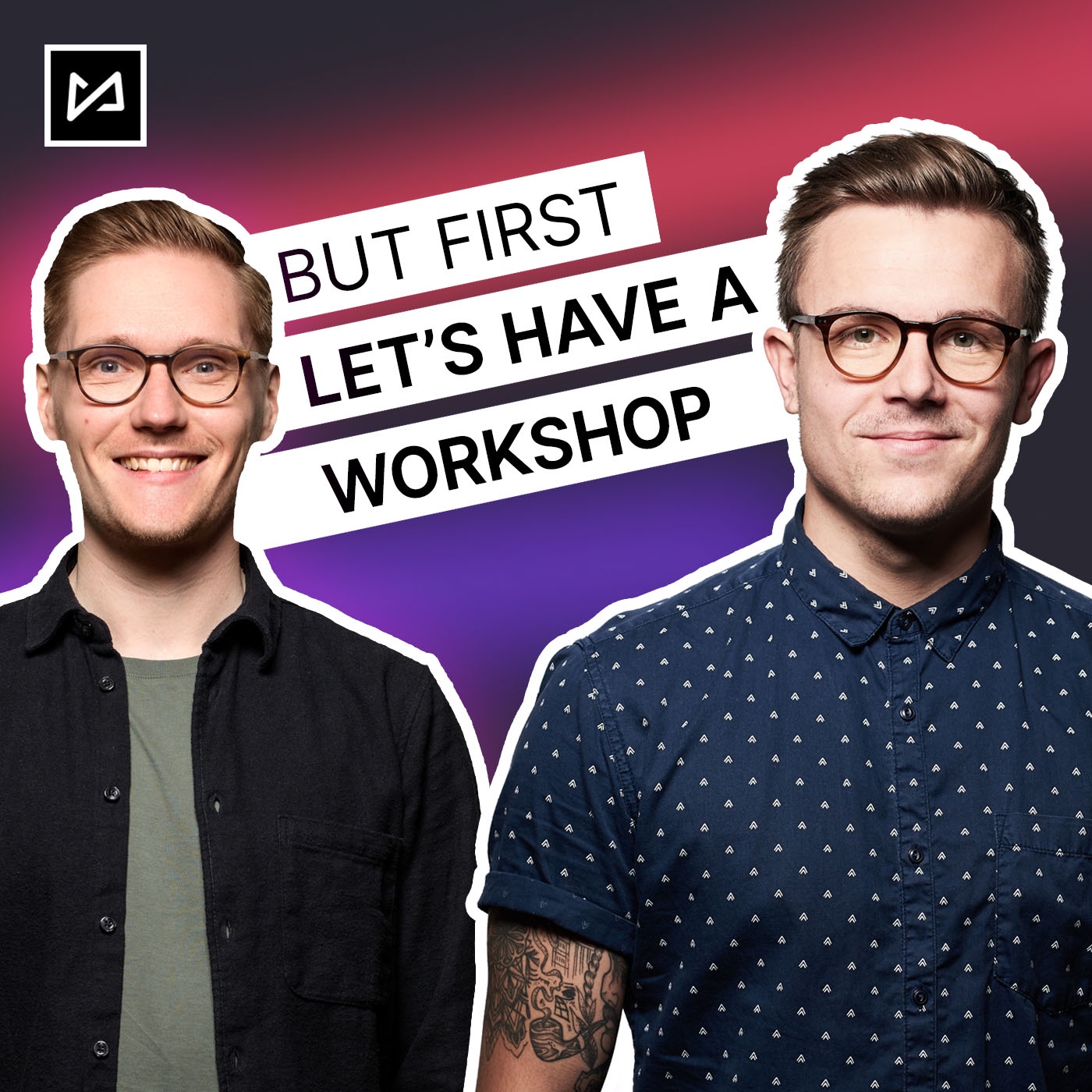 But First, Let's Have A Workshop