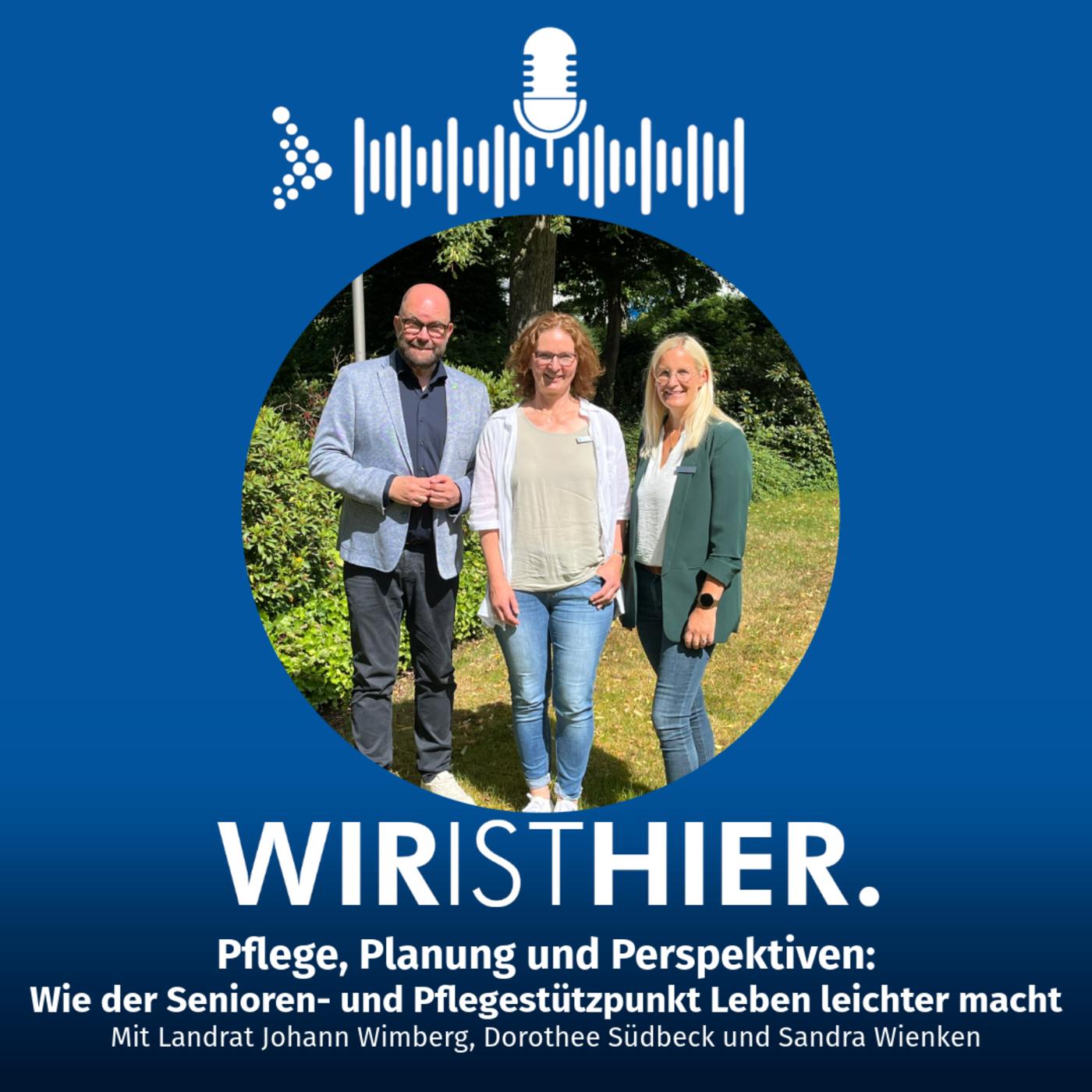 Folge 49: Pflege, Planung und Perspektiven - Wie der Senioren- und Pflegestützpunkt Leben leichter macht