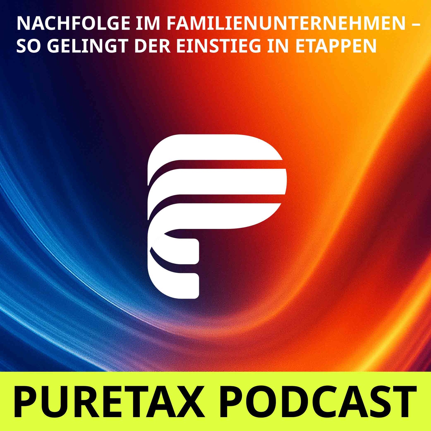 Folge 23: Nachfolge im Familienunternehmen – So gelingt der Einstieg in Etappen