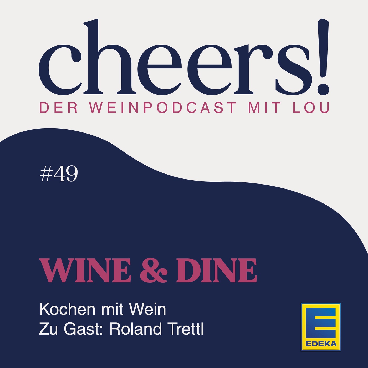 49: Wine & Dine - Kochen mit Wein – Zu Gast: Roland Trettl