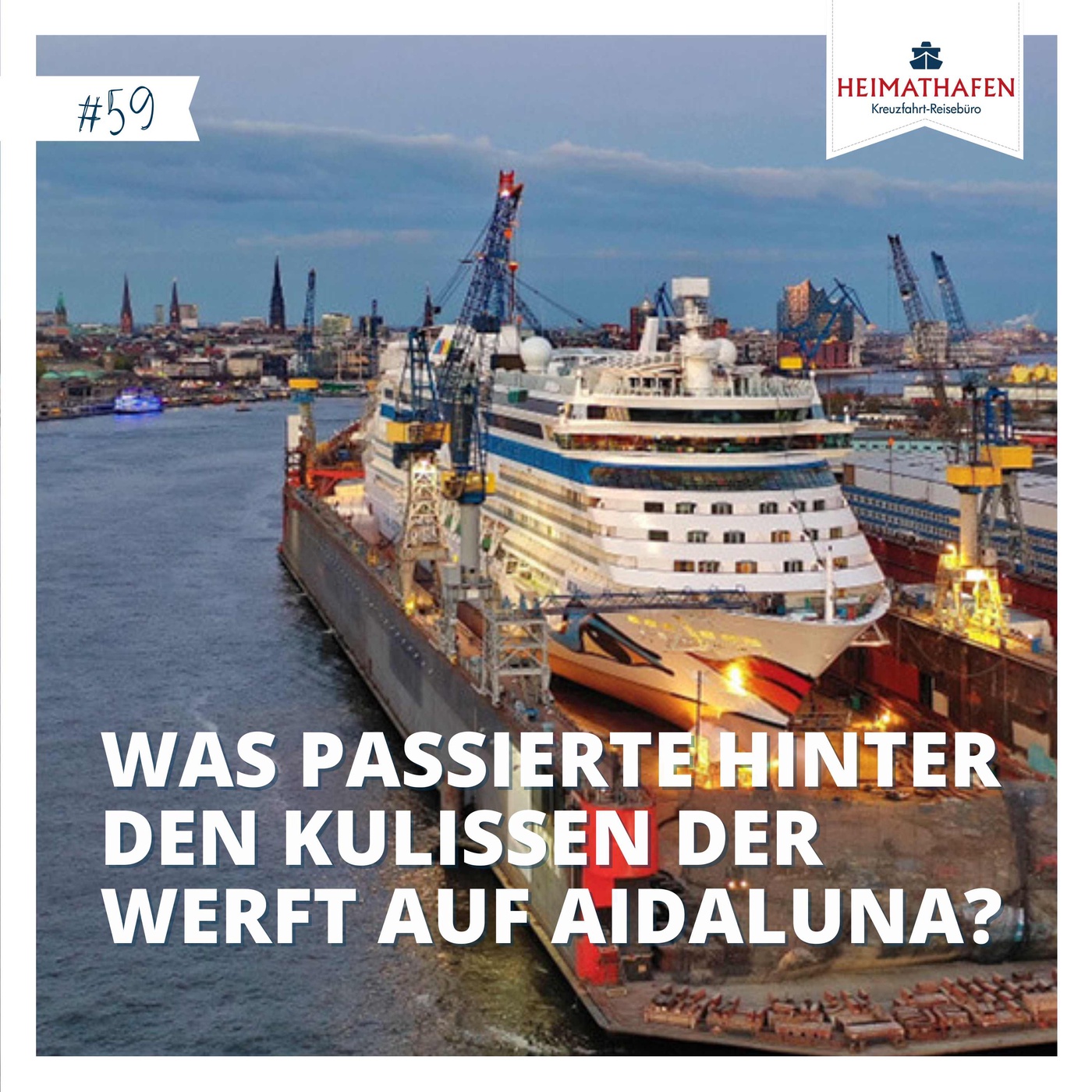 #59 | Was passierte hinter den Kulissen der Werft auf AIDAluna?