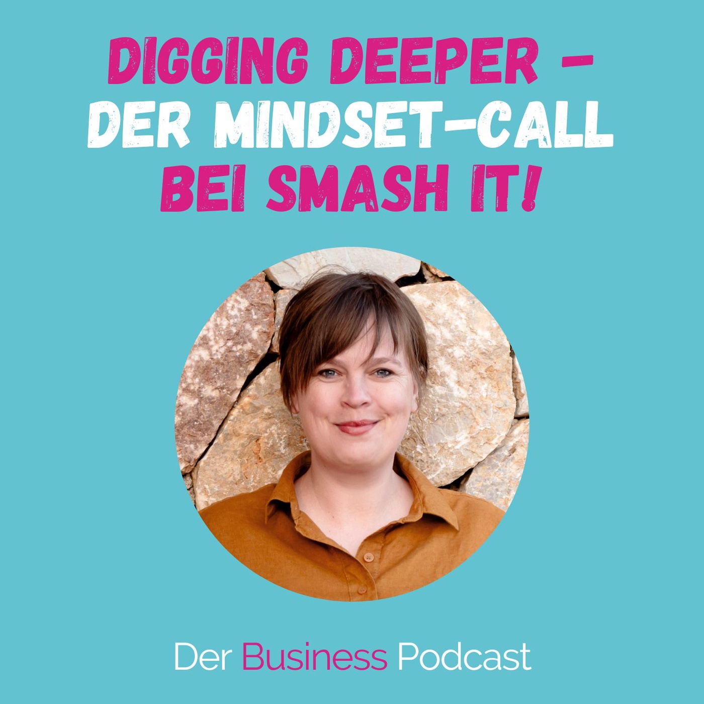 #412 - Business als Booster für deine Persönlichkeitsentwicklung. Die Rolle der Mindset-Calls bei SMASH IT!