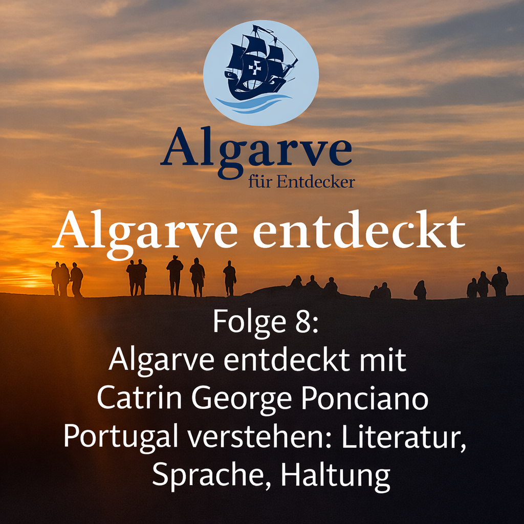 Folge 8: Algarve entdeckt mit Catrin George Ponciano – Portugal verstehen: Literatur, Sprache, Haltung