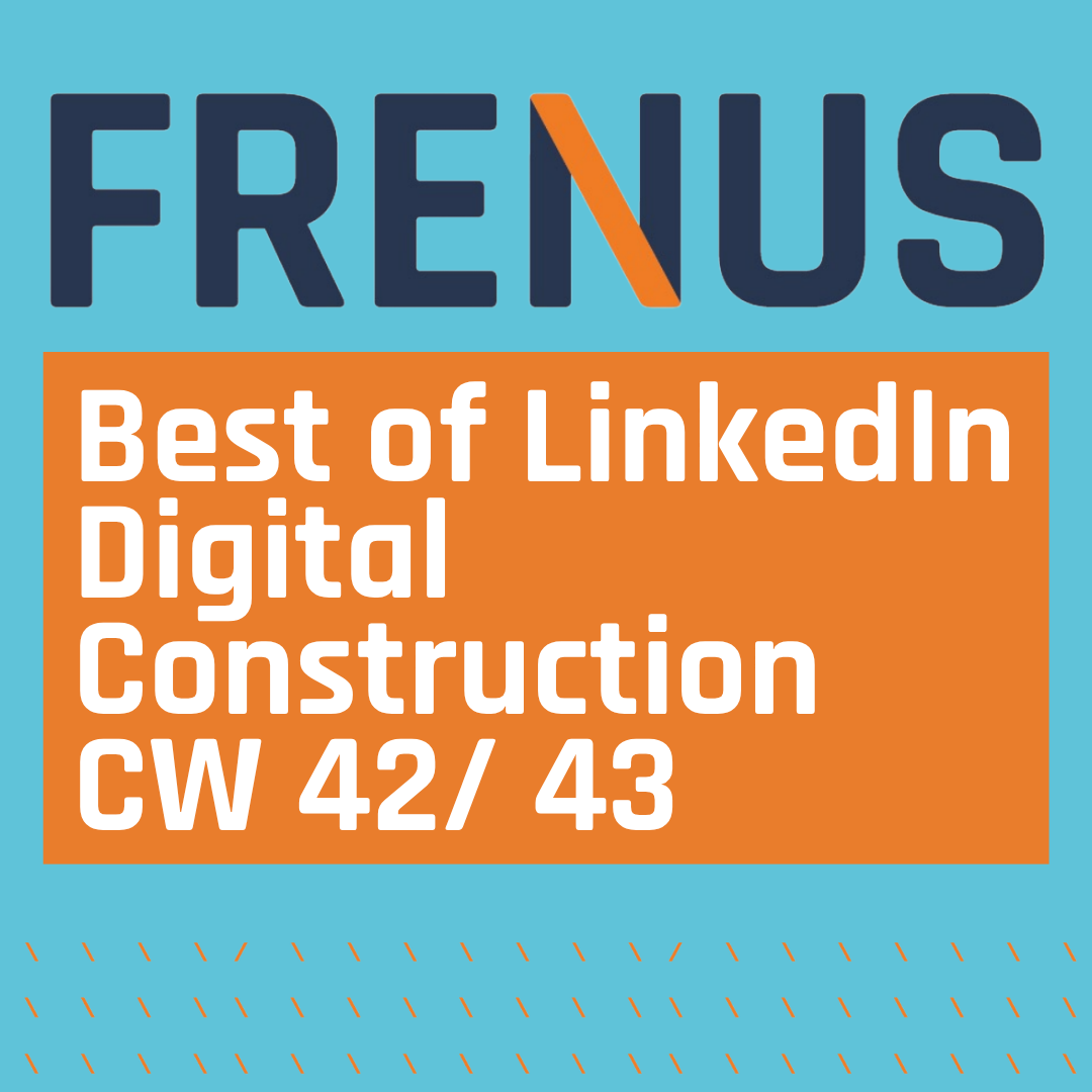 Best of LinkedIn: Digital Construction CW 42/ 43