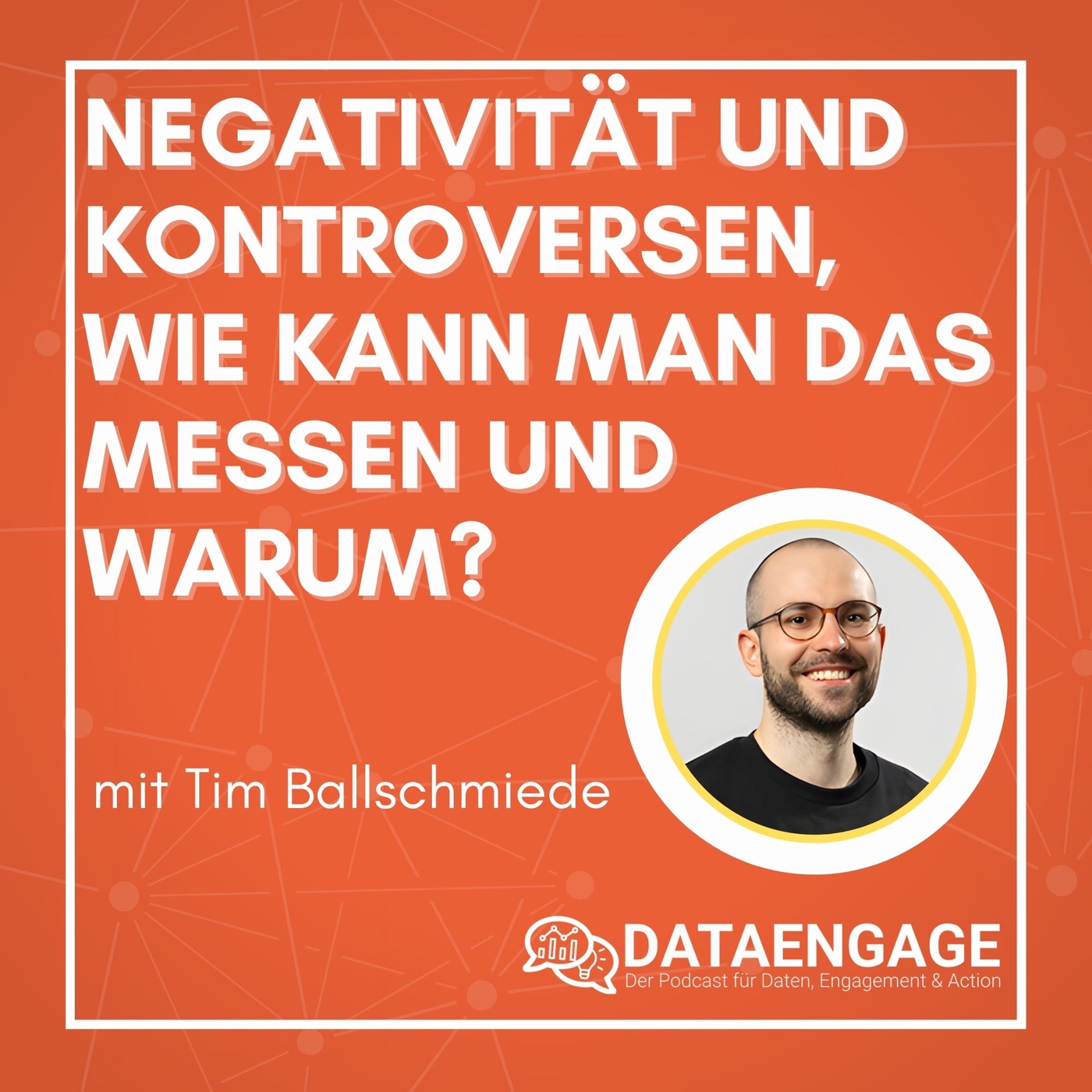Negativität und Kontroversen, wie kann man das messen und warum? - mit Tim Ballschmiede