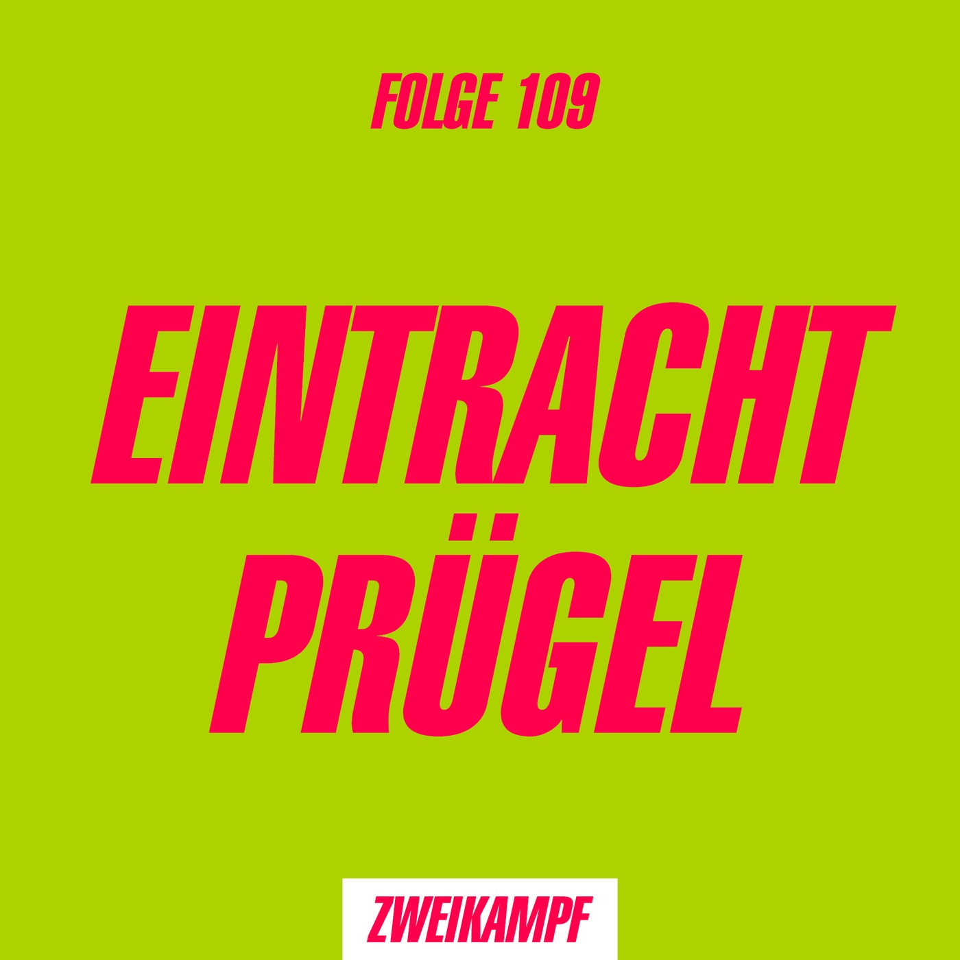 Folge 109: Eintracht Prügel