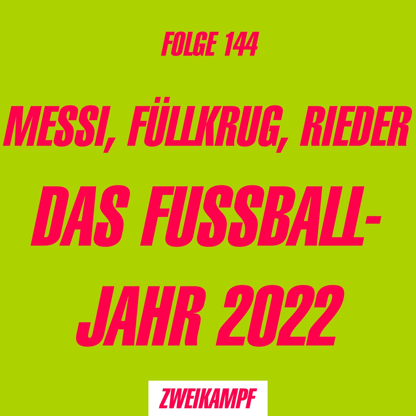 Folge 144: Messi, Füllkrug, Rieder  – Das Fussballjahr 2022
