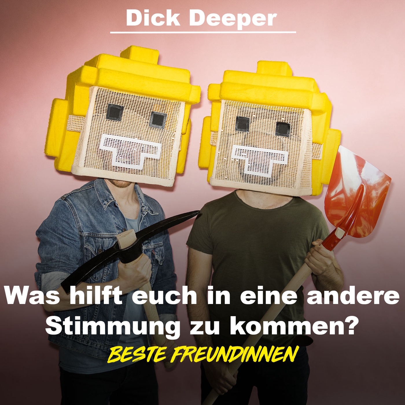 DICK DEEPER - Was hilft euch in eine andere Stimmung zu kommen?