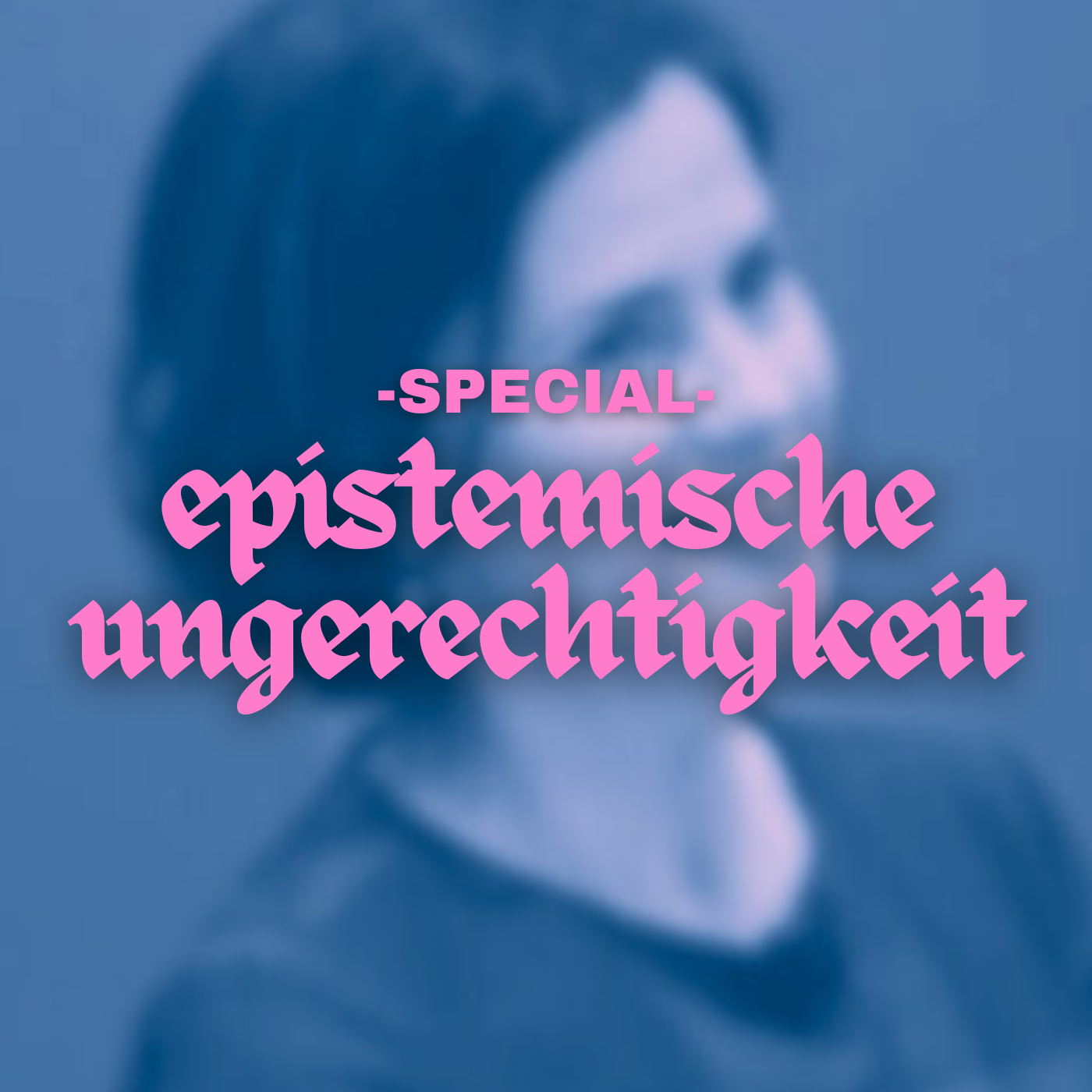 Neue Special: Epistemische Ungerechtigkeit