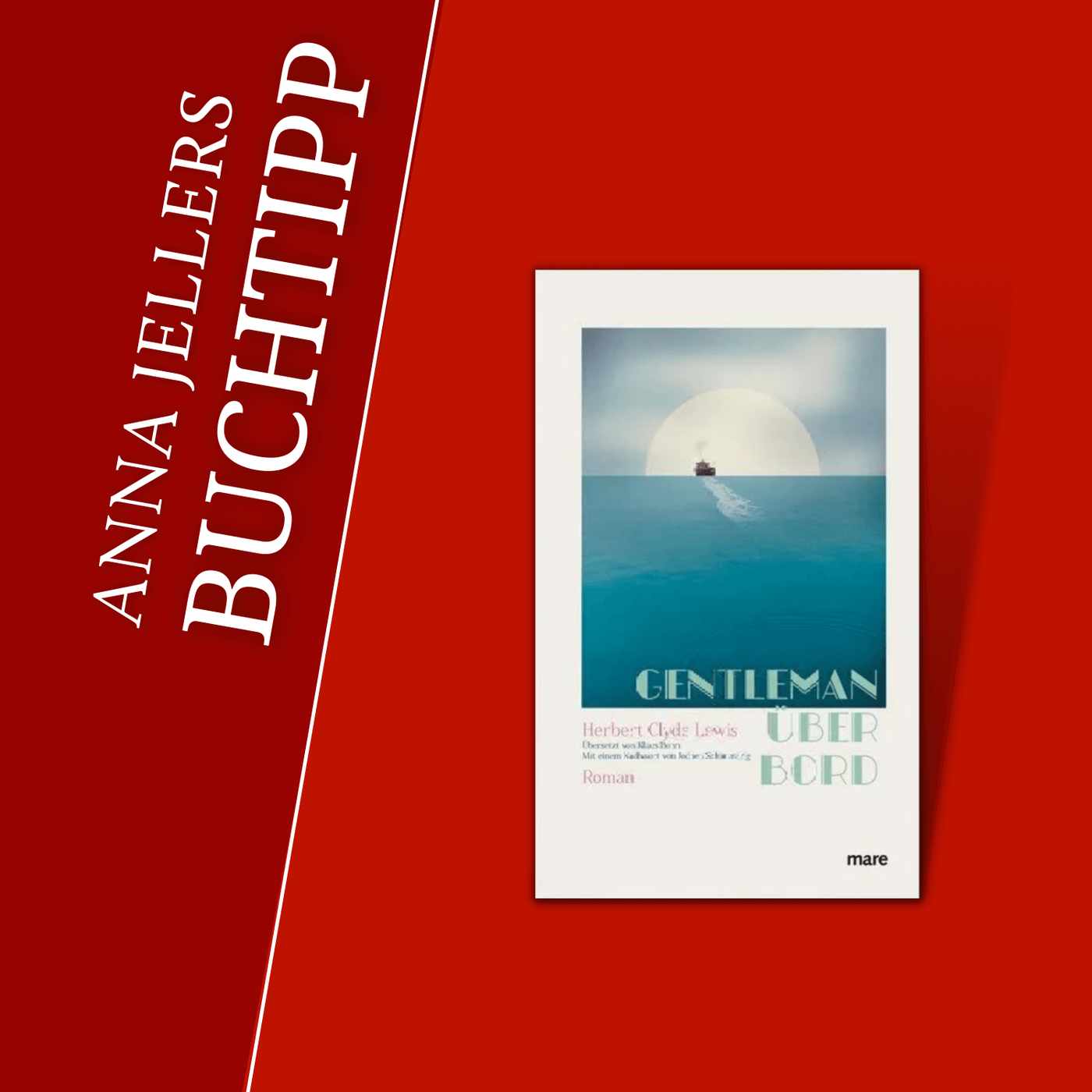 Anna Jellers Buchtipp | Herbert Clyde Lewis: Gentleman über Bord