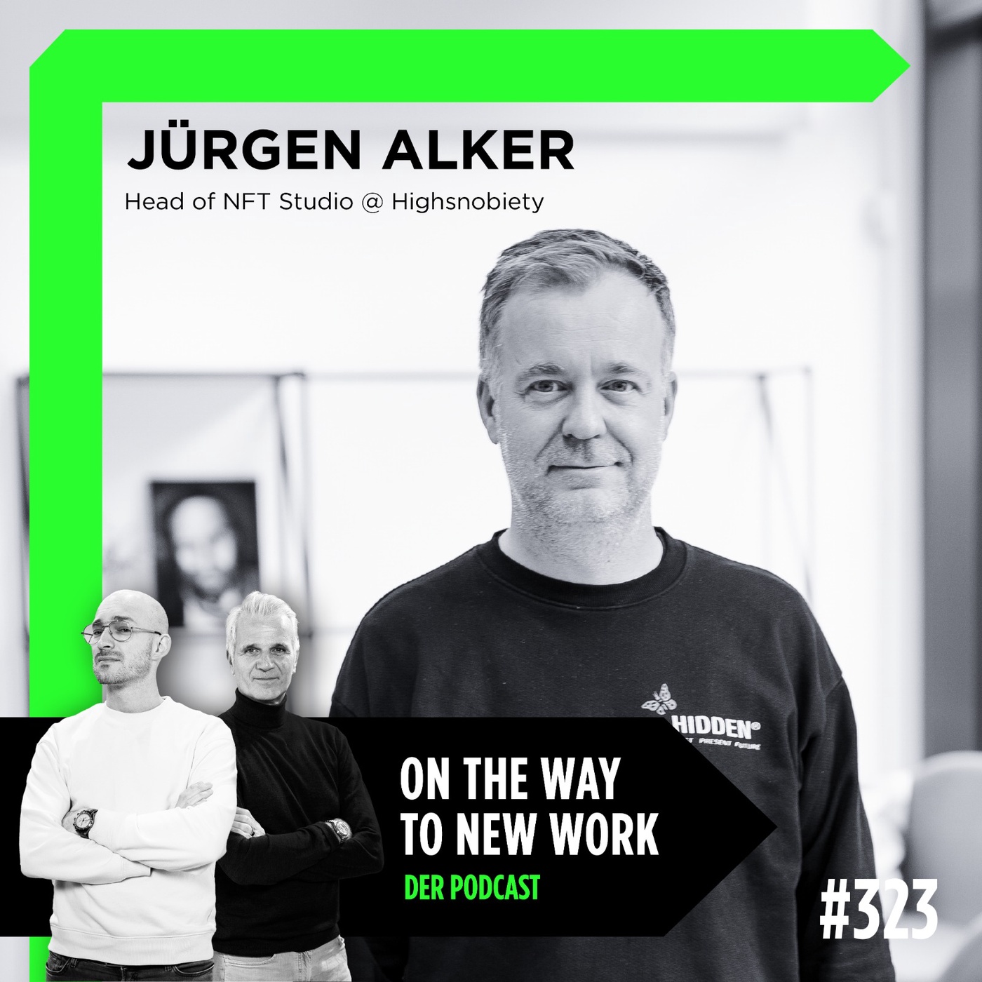 #324 Jürgen Alker | Unternehmer, Head of NFT Studio @highsnobiety, Speaker