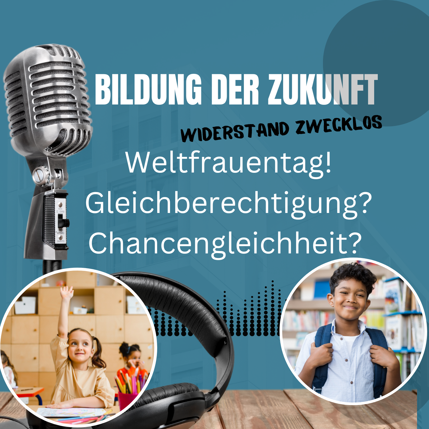 #23 Weltfrauentag – Gleichberechtigung, Chancengleichheit?