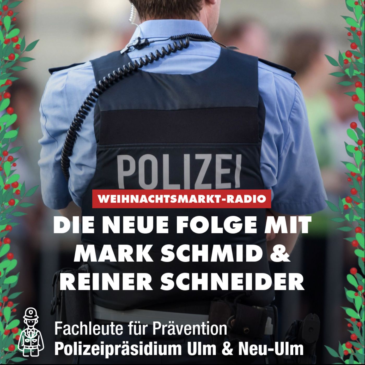 Das DONAU 3 FM Weihnachtsmarkt-Radio mit Mark Schmid & Reiner Schneider vom Polizeipräsidium Ulm & Neu-Ulm