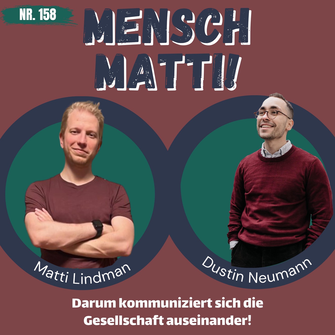 Nr. 158 - Mit Dustin Neumann - Darum kommuniziert sich die Gesellschaft auseinander