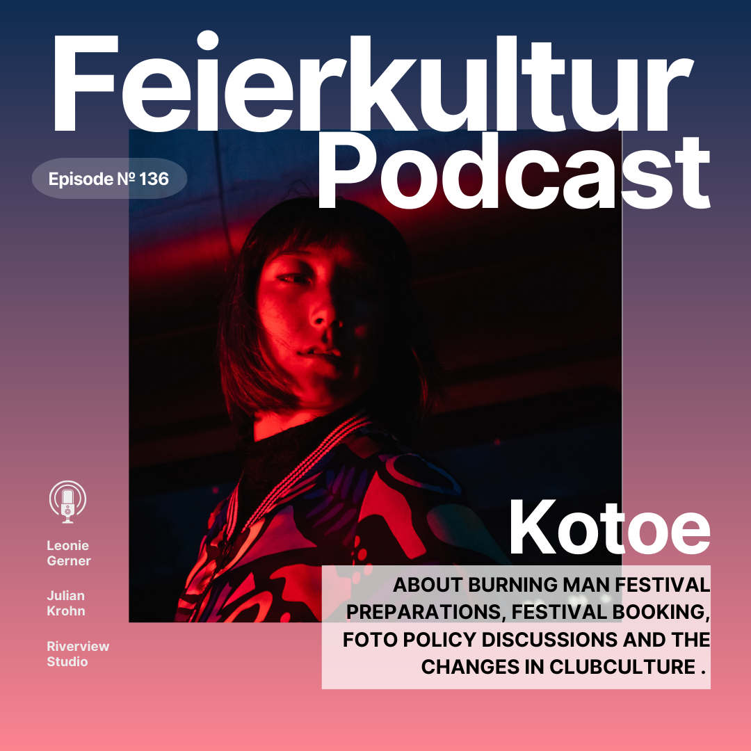 #136 - KOTOE about Burning Man Festival preparations, festival booking, photo policy and changes in club culture