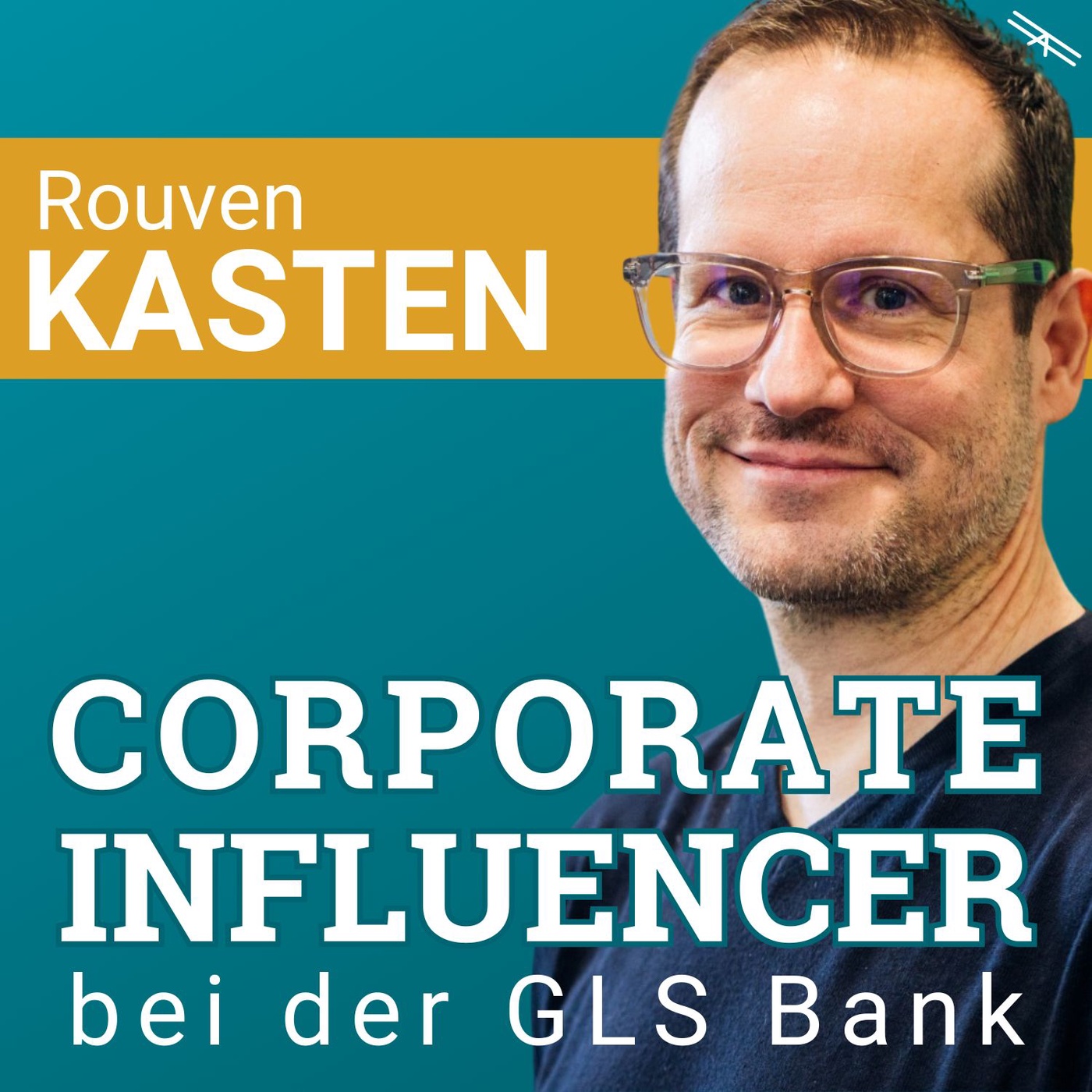 #175 Corporate Influencing bei der GLS Bank mit Rouven Kasten