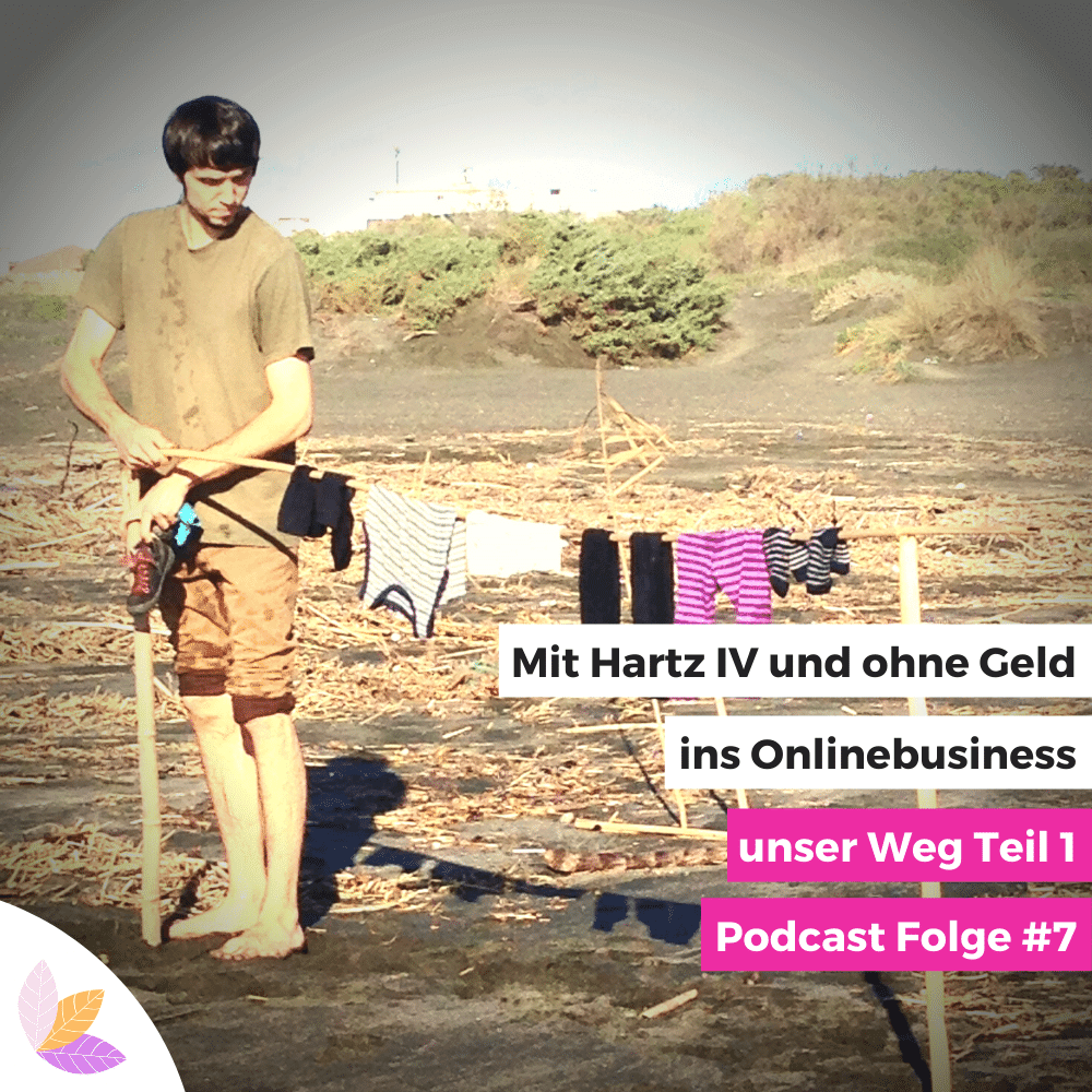 #7 Mit Hartz IV und ohne Geld ins Onlinebusiness