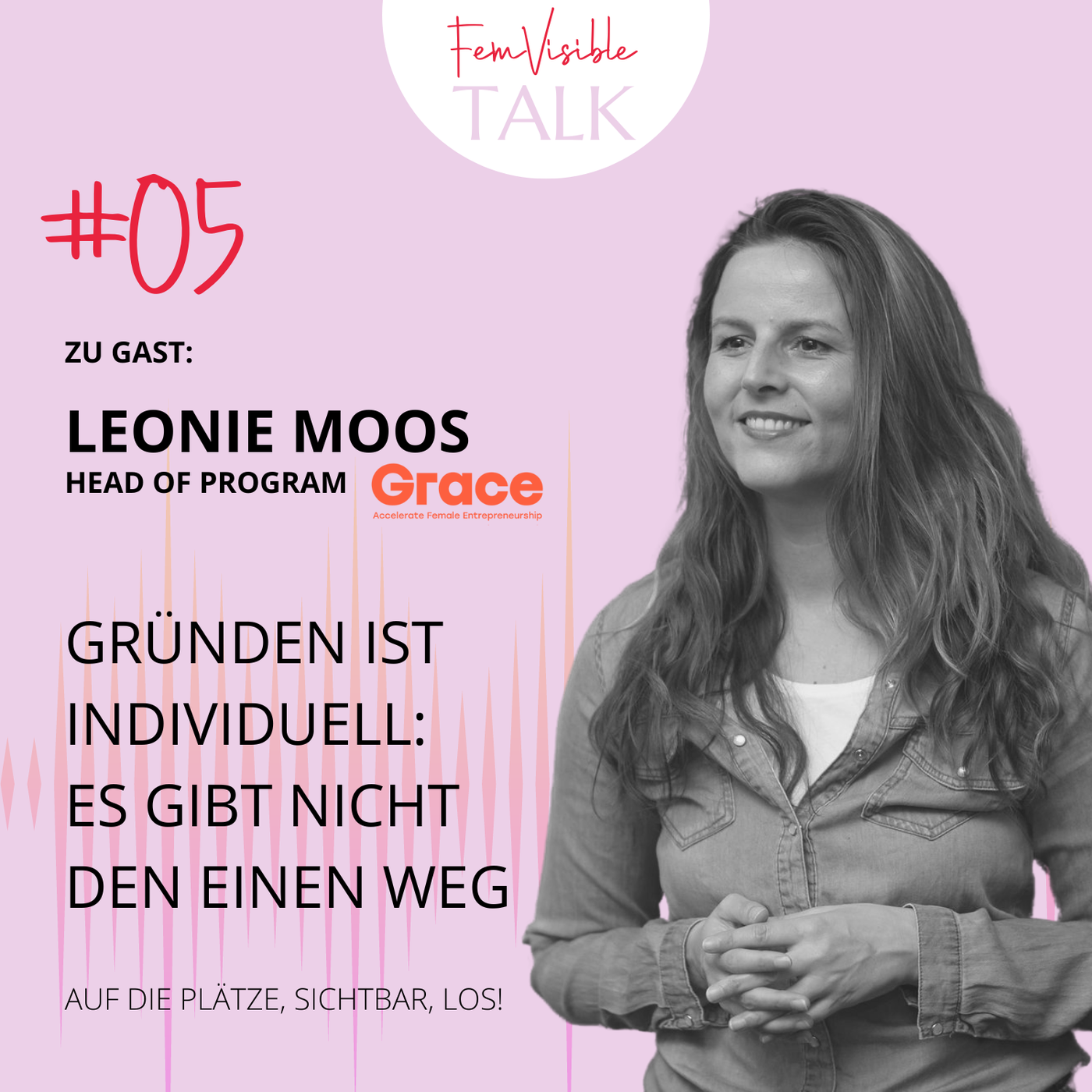 #05 Gründen ist individuell: Es gibt nicht den einen Weg mit Leonie Moos von Grace