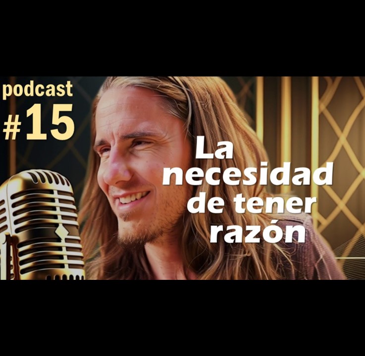 🎙️#15 La Necesidad de Tener Razón - MARIANO MENÉNDEZ PODCAST