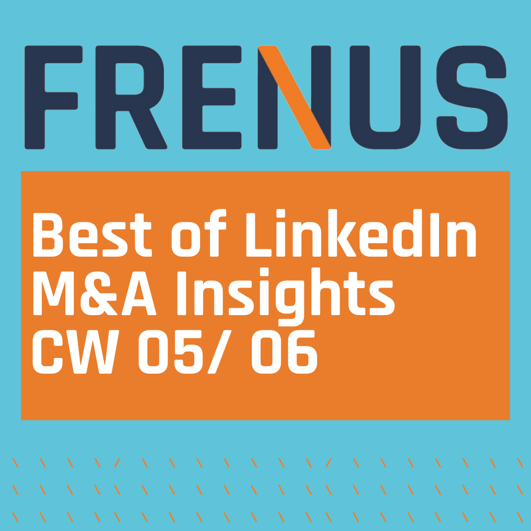 Best of LinkedIn: M&A Insights CW 05/ 06