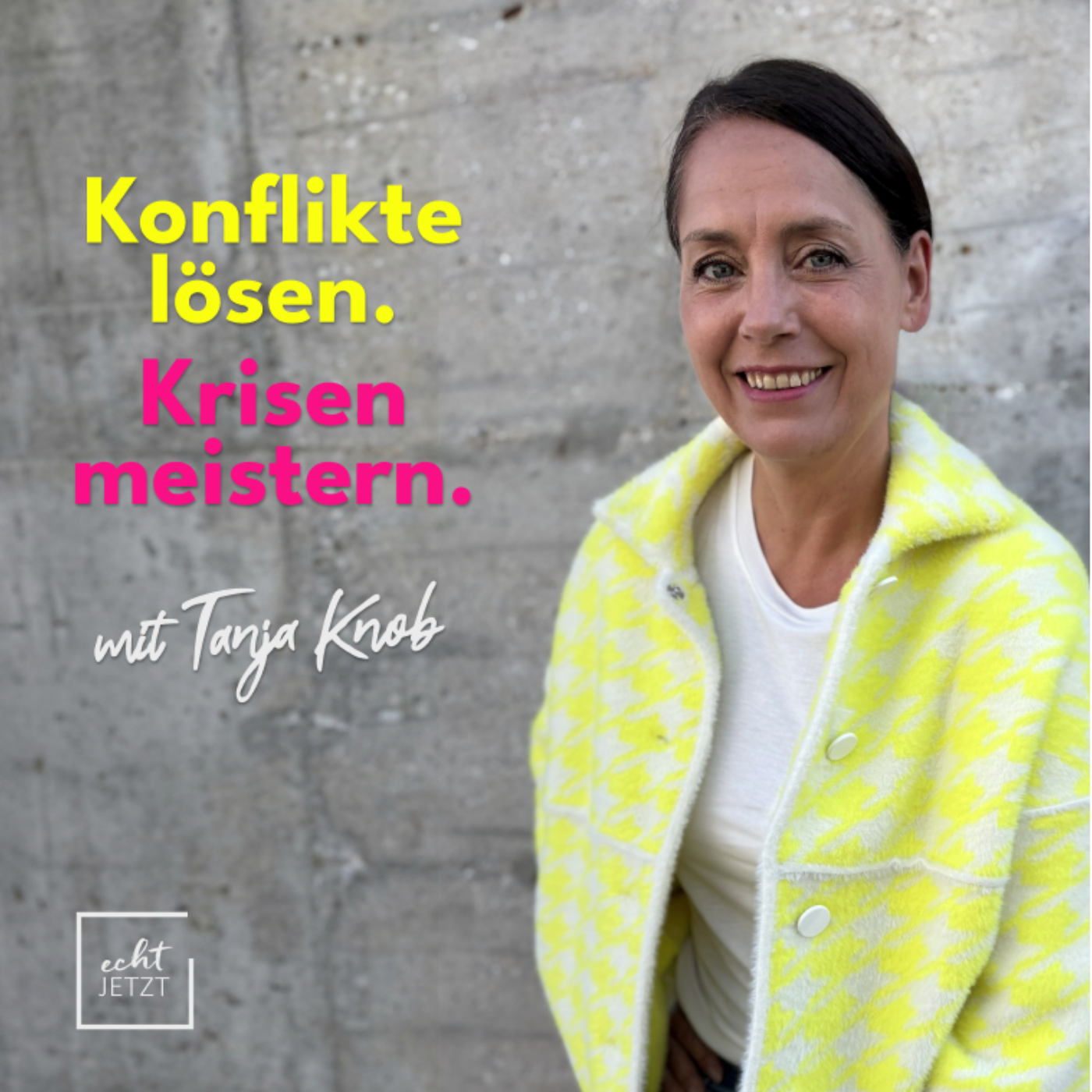 Konflikte lösen. Krisen meistern. Mit Tanja Knob.