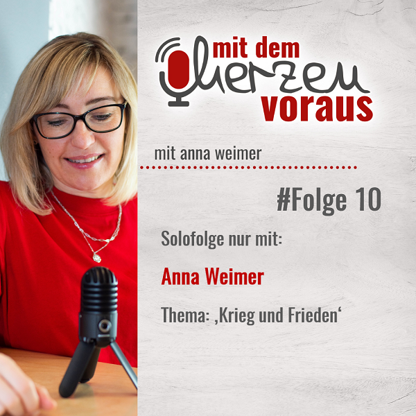 Krieg und Frieden -mit Anna Weimer |#10