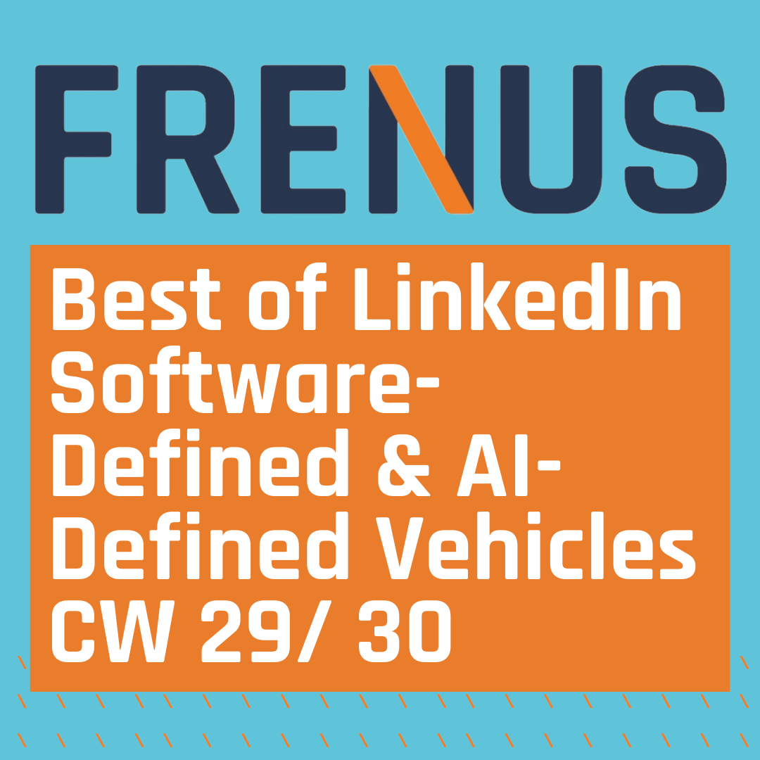 Best of LinkedIn: Software-Defined & AI-Defined Vehicles CW 29/ 30