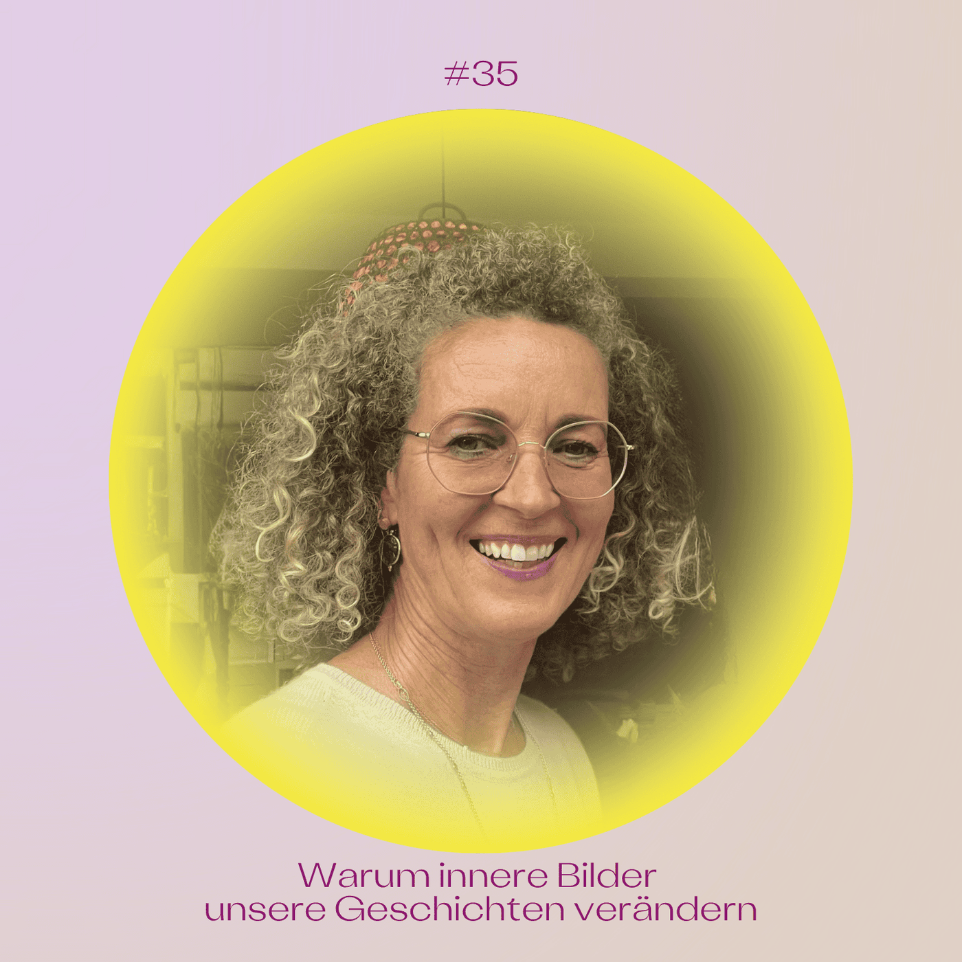 #35 Warum innere Bilder unsere Geschichten verändern