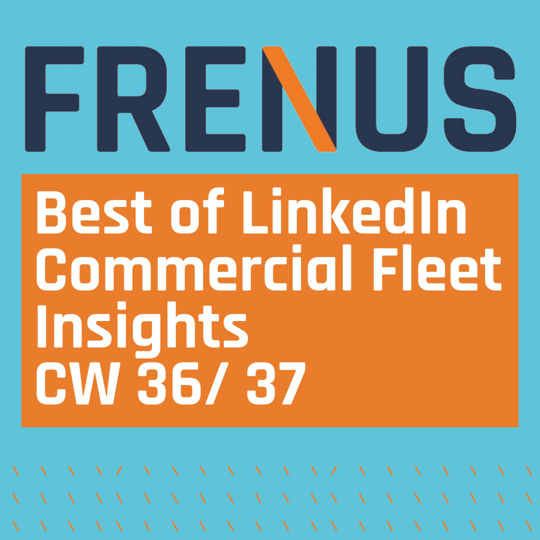 Best of LinkedIn: Commercial Fleet Insights CW 36/ 37