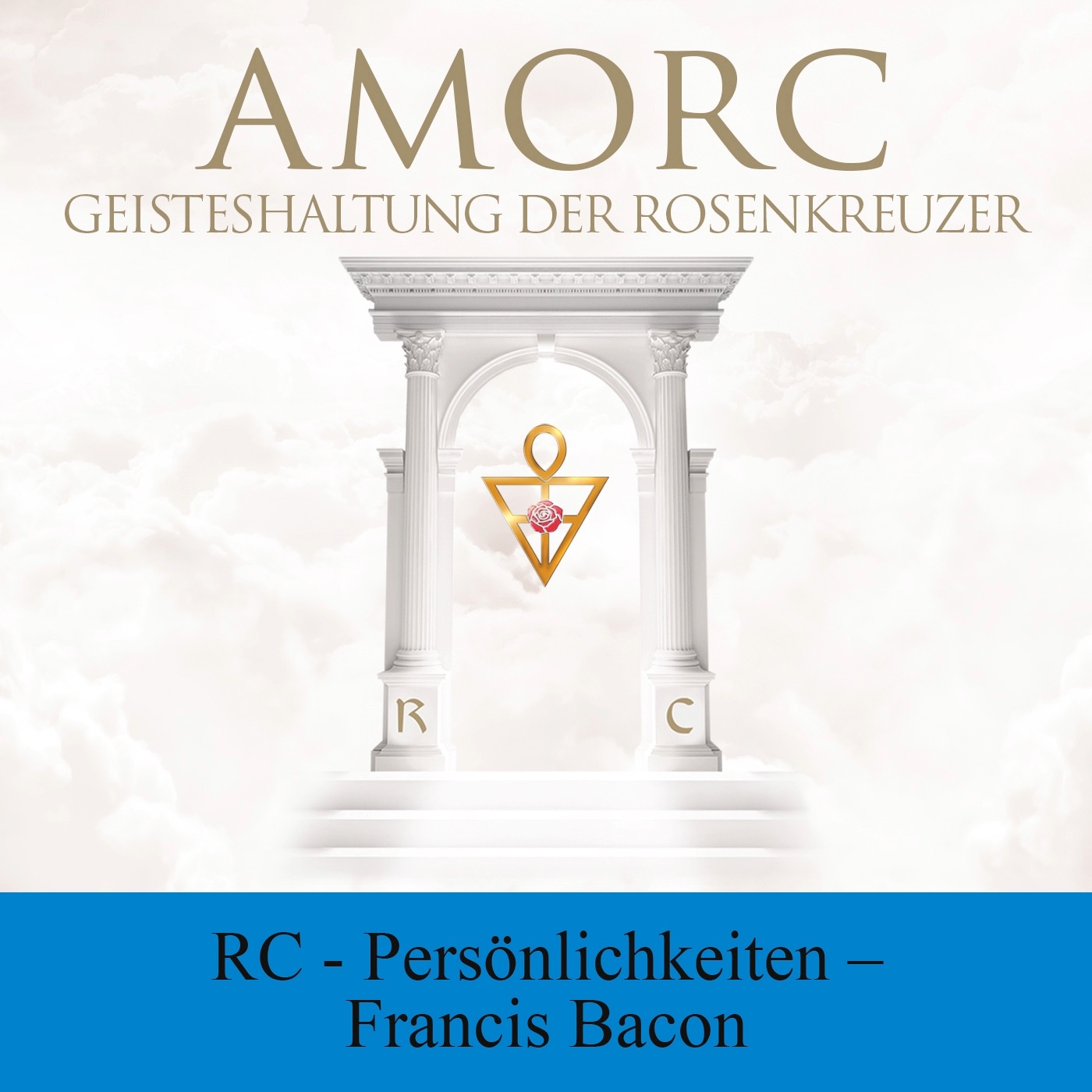 Rosenkreuzerische Persönlichkeiten – Francis Bacon 