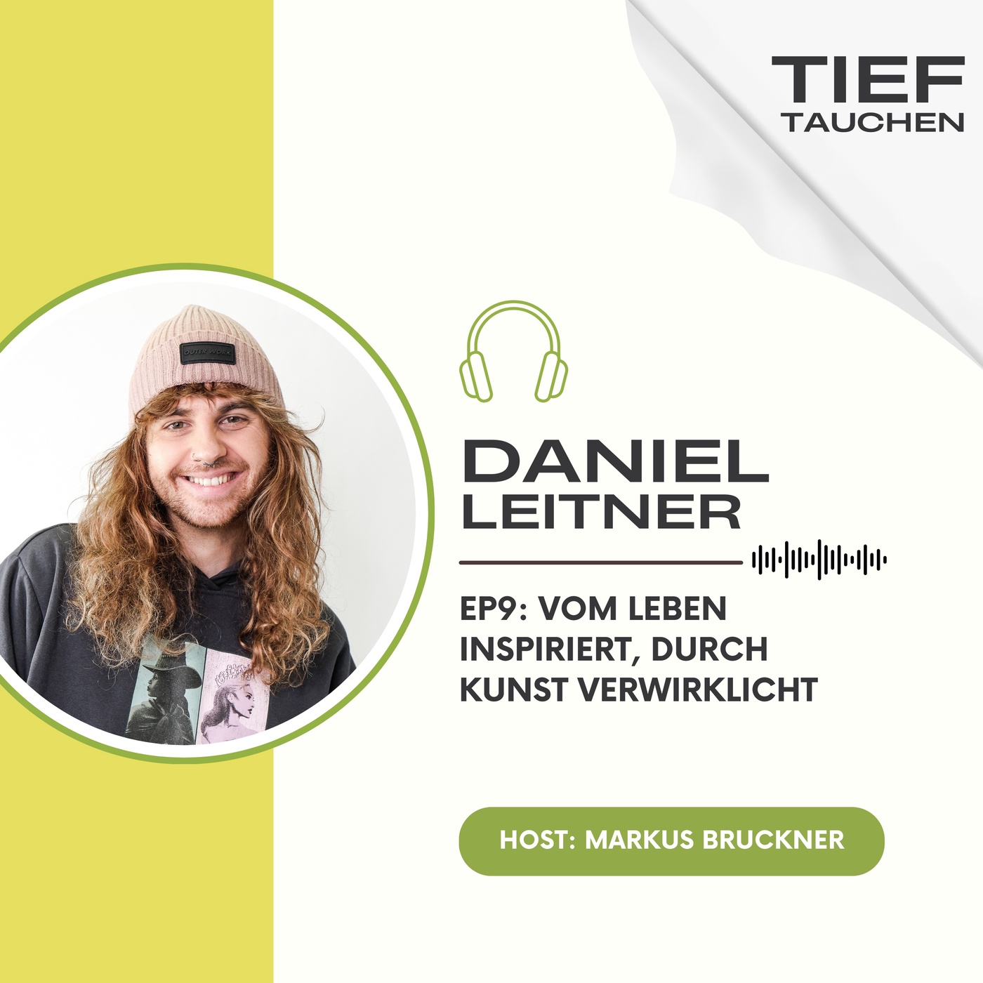 Daniel Leitner über ein vom Leben inspiriertes Dasein, das in Kunst Gestalt annimmt - EP9