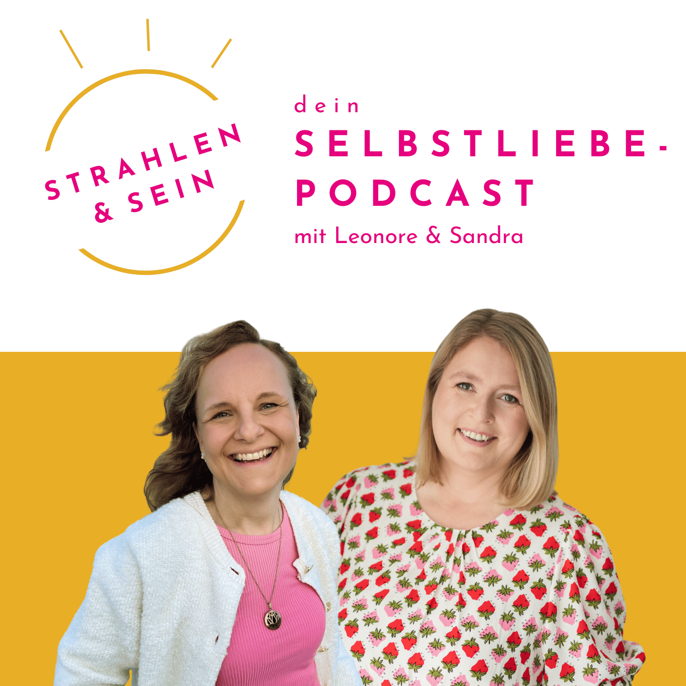 STRAHLEN & SEIN - dein Selbstliebe-Podcast