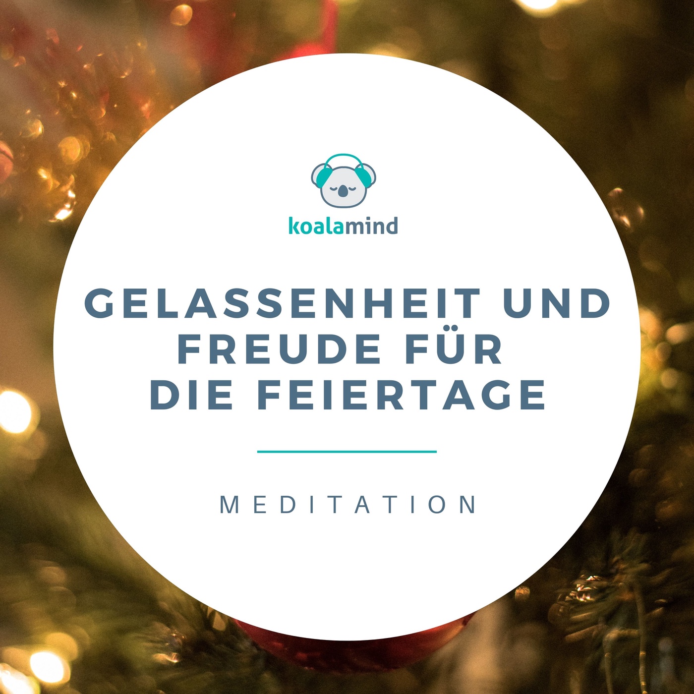 Meditation: Gelassenheit und Freude für die Feiertage