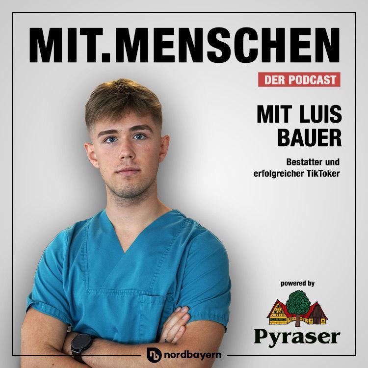 Folge 39: Luis Bauer - Zwischen Tiktok, Trauer, Tod und Trends