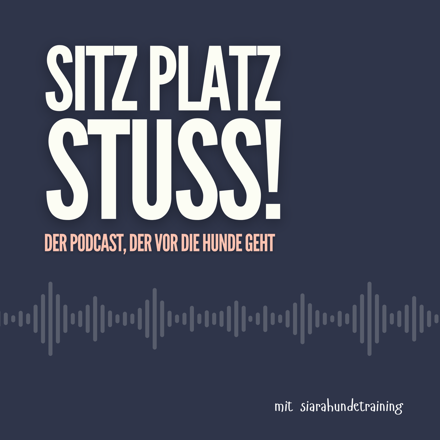 Sitz, Platz, Stuss - Der Podcast, der vor die Hunde geht