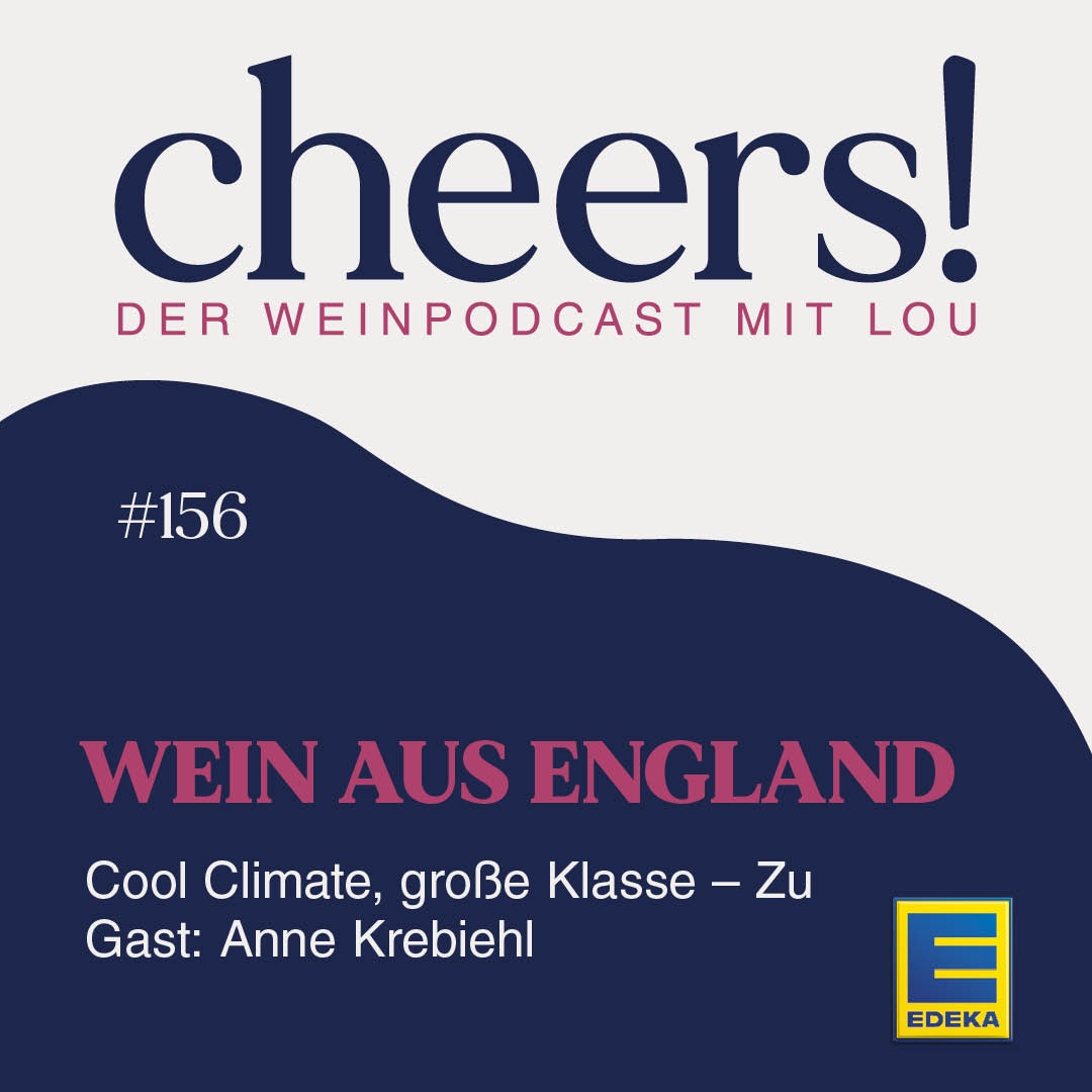 156: Wein aus England: Cool Climate, große Klasse – Zu Gast: Anne Krebiehl