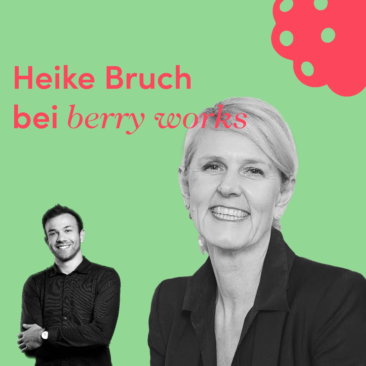#8 «berry works» mit Prof. Dr. Heike Bruch über Leadership