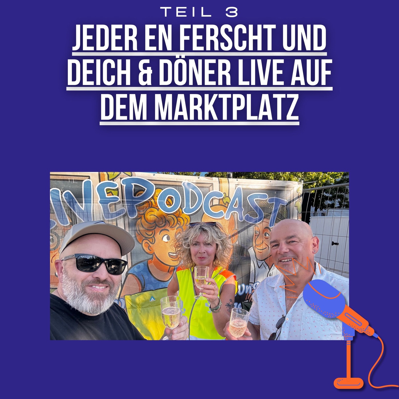 LIVEPODCAST - Jeder en Ferscht und Deich & Döner Teil 3
