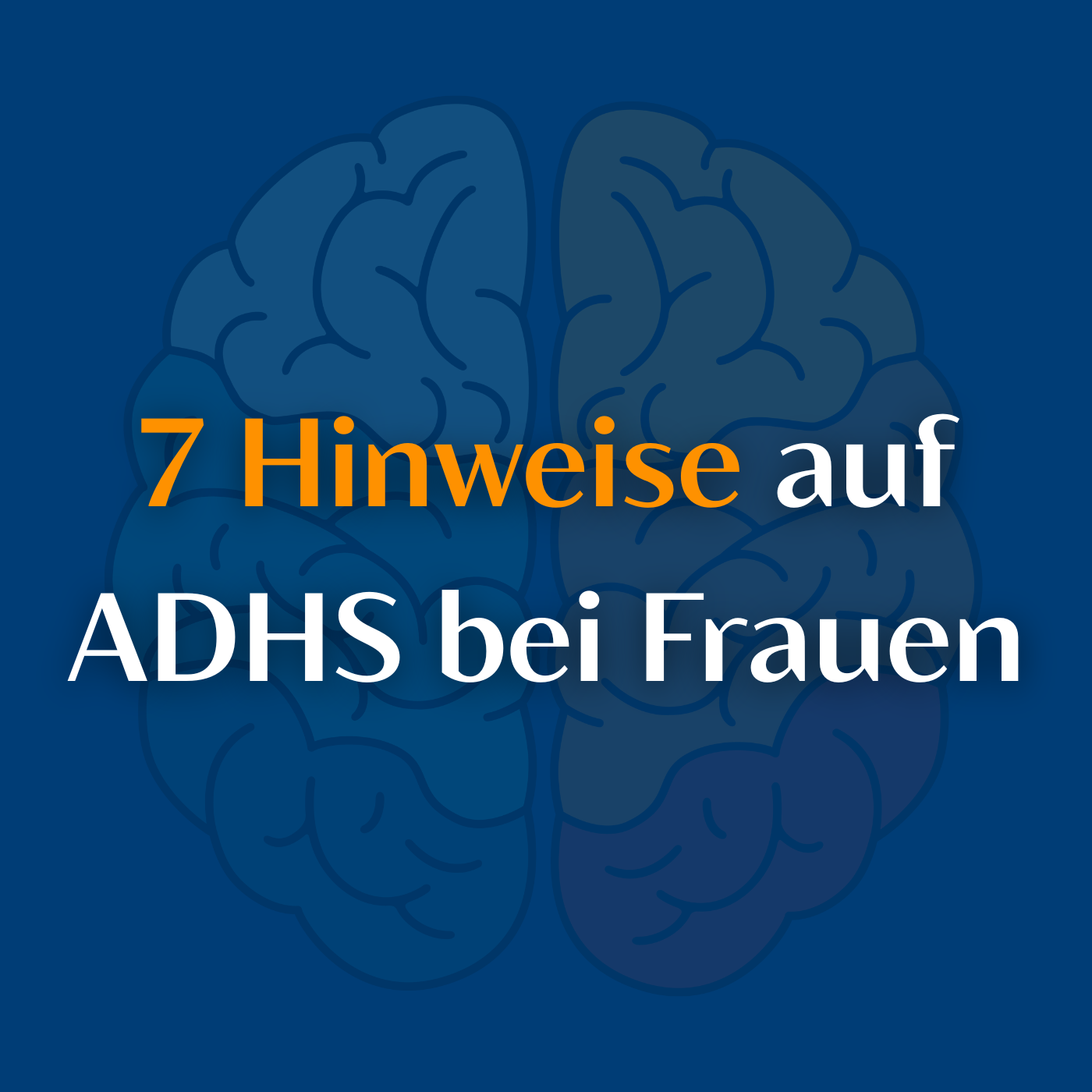 7 Hinweise auf ADHS bei Frauen