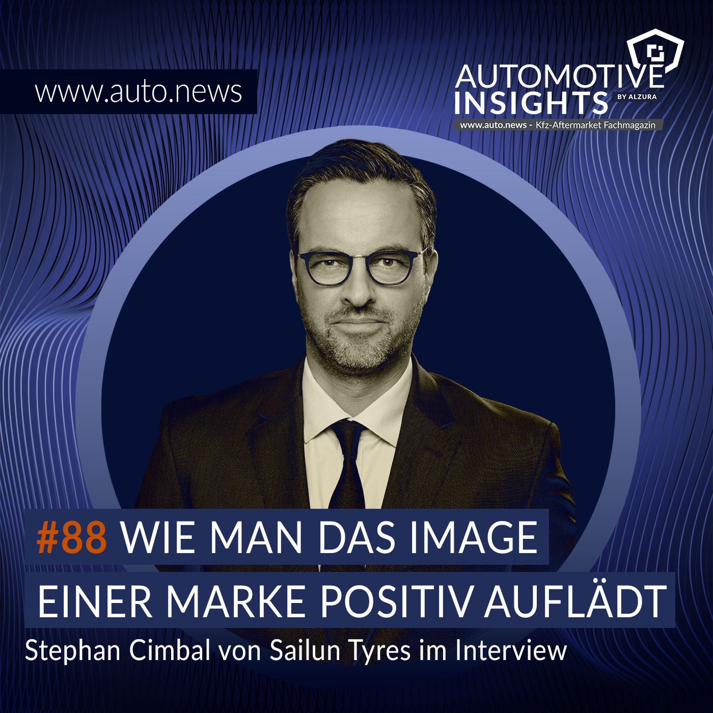 #88 – Wie man das Image einer Marke positiv auflädt – Stephan Cimbal von Sailun im Interview