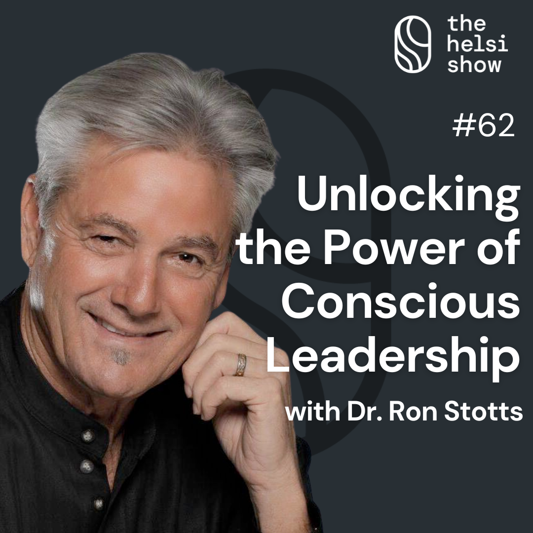 Unlocking the Power of Conscious Leadership with Dr. Ron Stotts