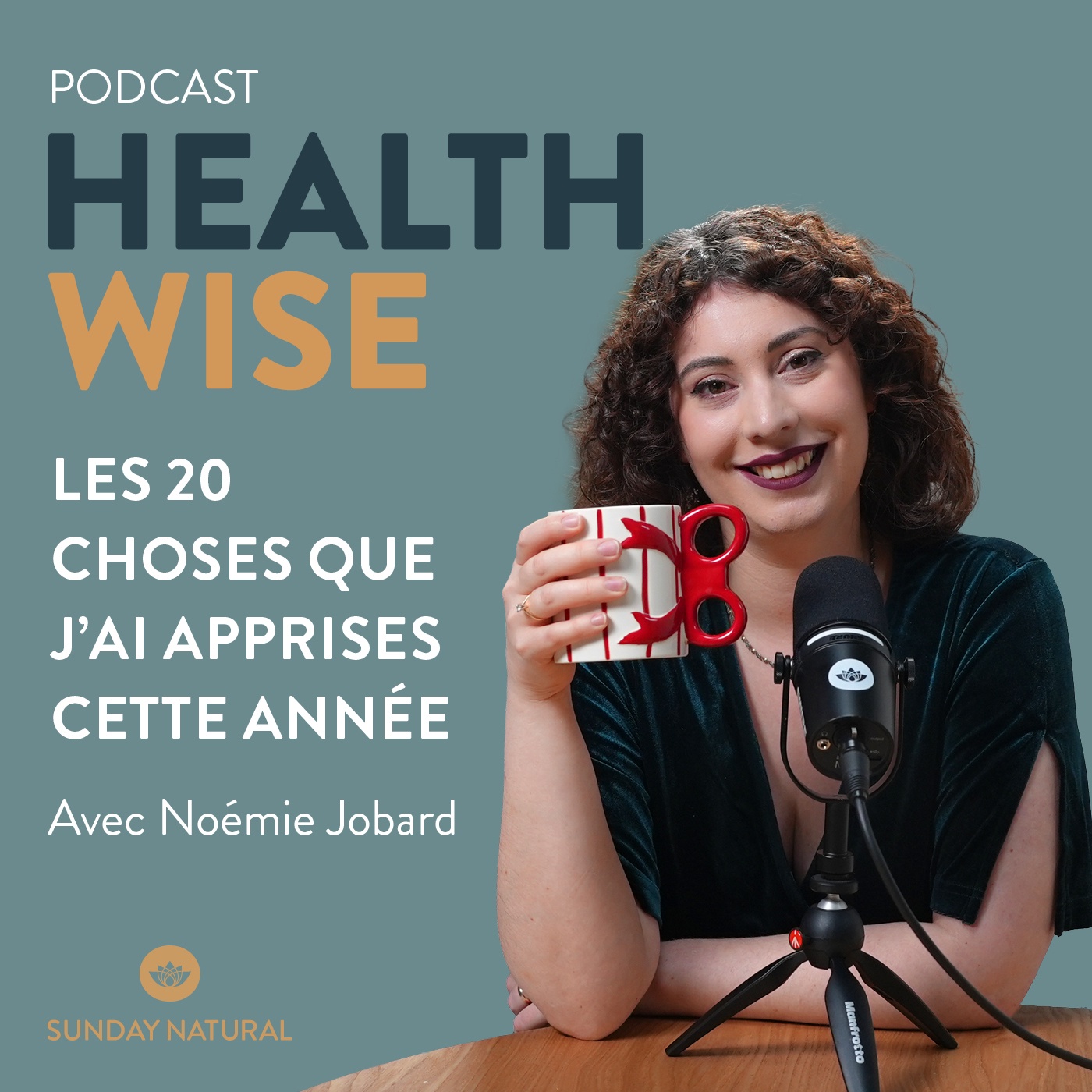 Épisode n°22 - Les 20 choses que j'ai apprises cette année - Noémie Jobard