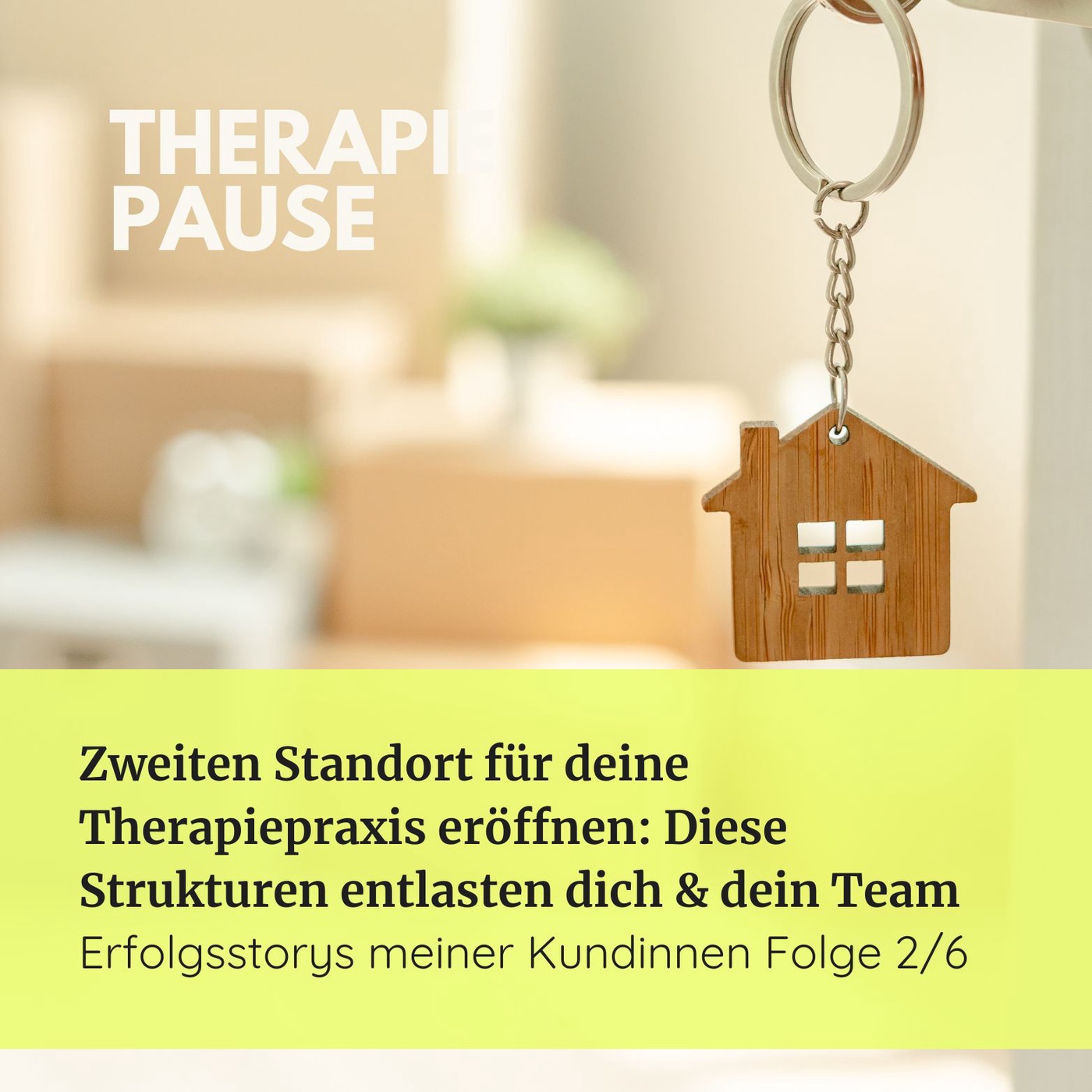 #59 Zweiten Standort für deine Therapiepraxis eröffnen: Diese Strukturen entlasten dich und dein Team (Erfolgsstory 2/6)