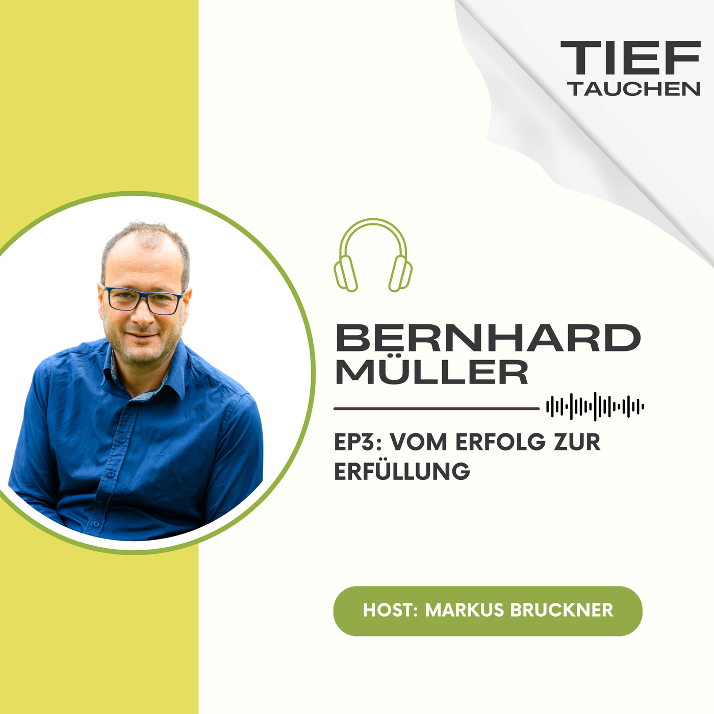 Bernhard Müller über den Weg vom äußeren Erfolg zur inneren Erfüllung - EP3