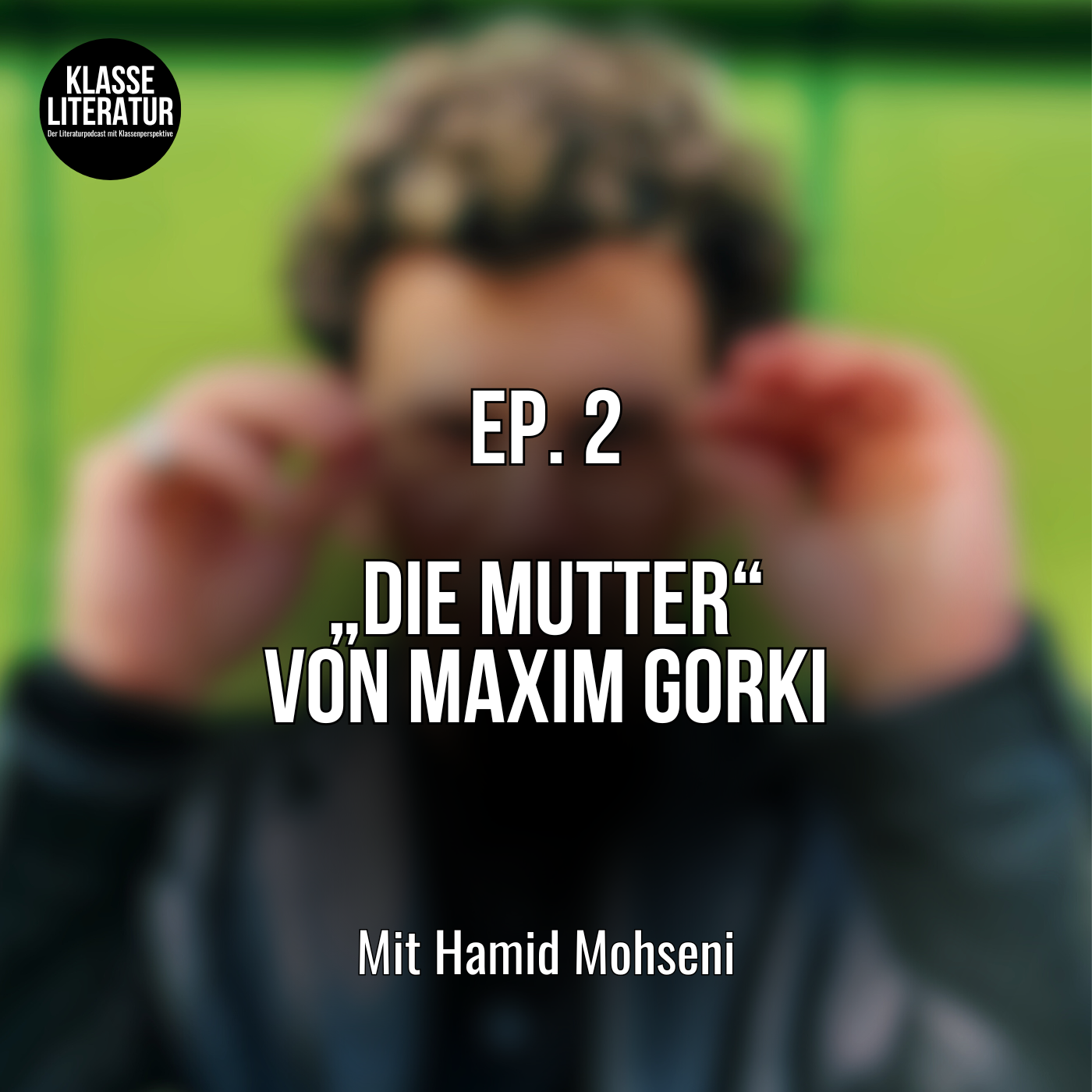 Ep. 2 „Die Mutter“ von Maxim Gorki
