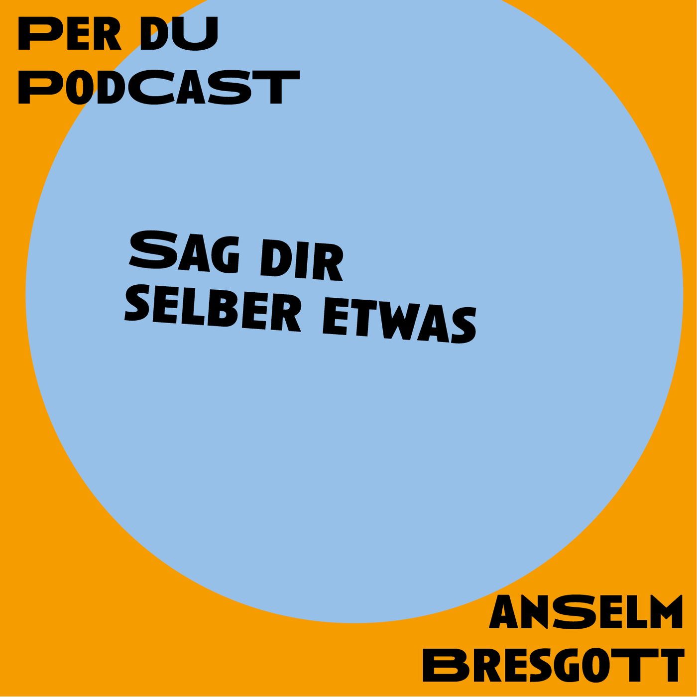 Sag dir selber etwas