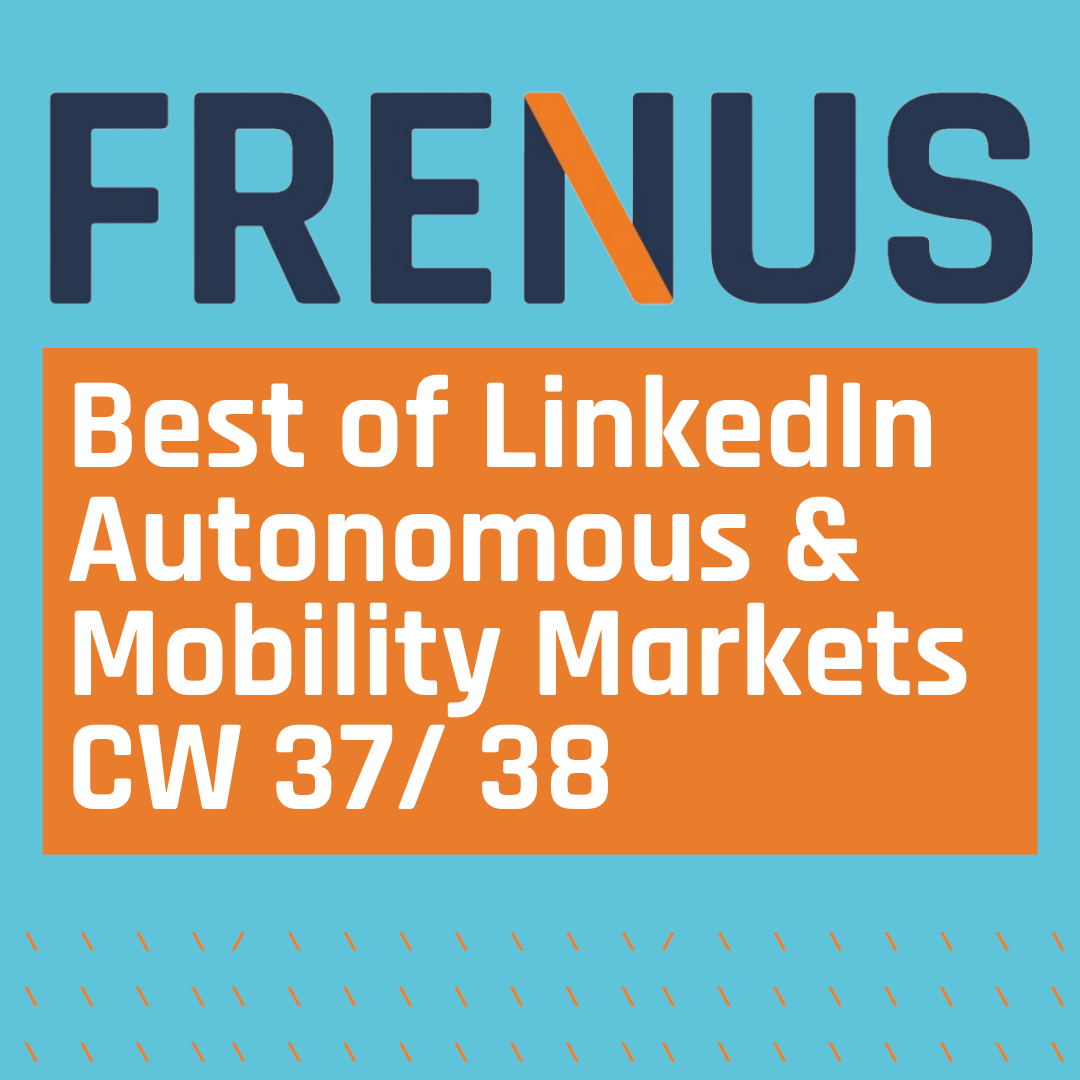 Best of LinkedIn: Autonomous & Mobility Markets CW 37/ 38