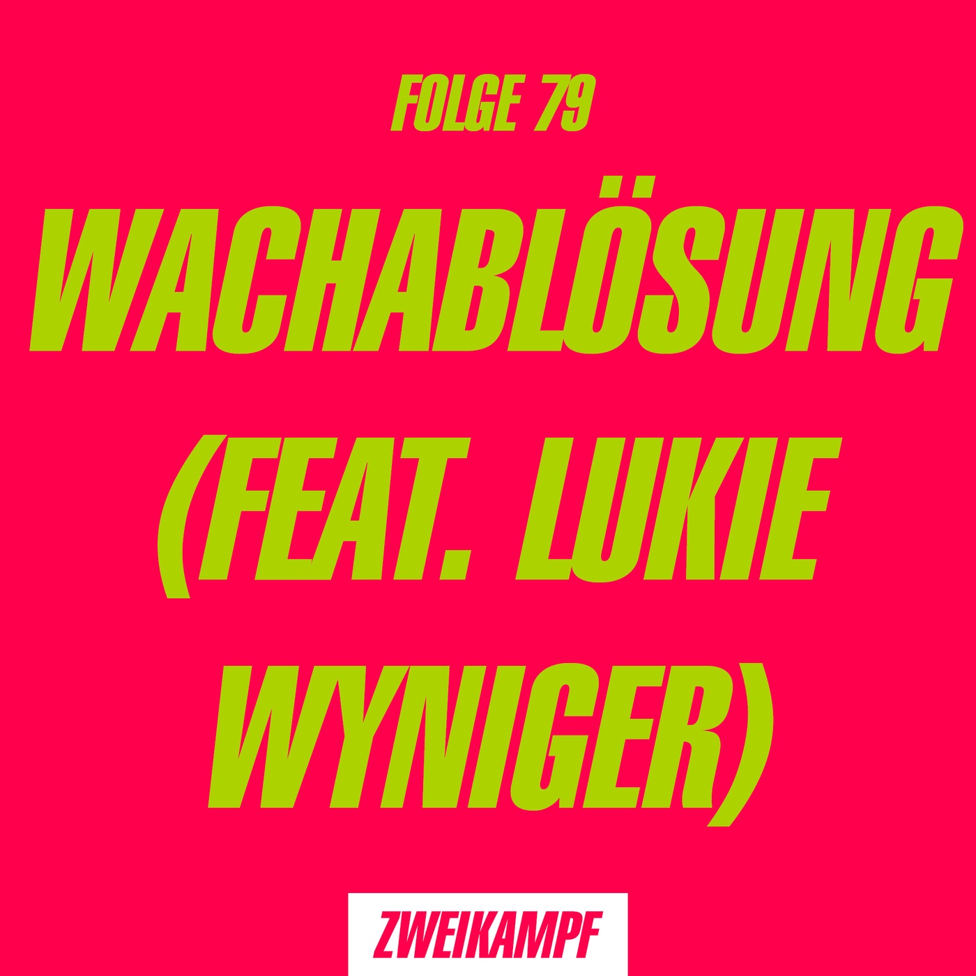 Folge 79: Wachablösung (feat. Lukie Wyniger)